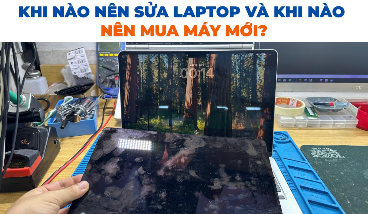 Khi Nào Nên Sửa Laptop Và Khi Nào Nên Mua Máy Mới?
